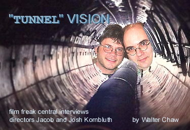 Tunnel Vision: FFC Interviews Jacob & Josh Kornbluth