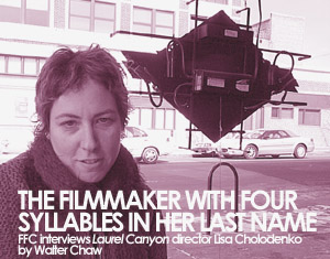 The Filmmaker with Four Syllables in Her Last Name: FFC Interviews Lisa Cholodenko
