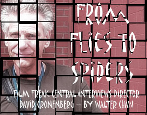 From Flies to Spiders: FFC Interviews David Cronenberg