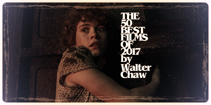 "The 50 Best Films of 2017" by Walter Chaw