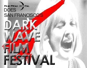 Film Freak Central Does San Franciso's 2002 Dark Wave Film Festival