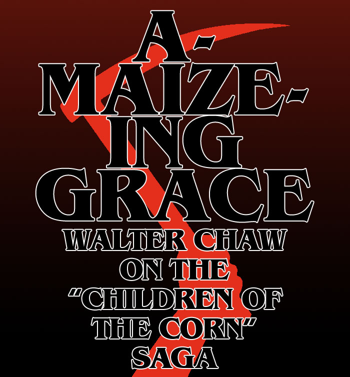 A-Maize-ing Grace: The Children of the Corn Saga