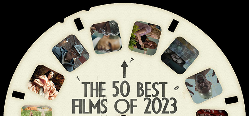 "The 50 Best Films of 2023" by Walter Chaw